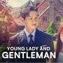 Sinopsis Young Lady and Gentleman: Romansa Ayah Tunggal dan Wanita Muda