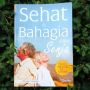 Ulasan Buku Sehat dan Bahagia di Usia Senja, Umur Panjang Dambaan Setiap Orang