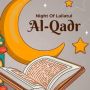 Apa Itu Lailatul Qadar? Pengertian, Keistimewaan dan Ibadah Sunnahnya