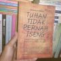 Kisah Seorang Gay Insaf dalam Novel Tuhan Tidak Pernah Iseng