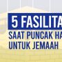 INFOGRAFIS: 5 Fasilitas Baru saat Puncak Haji Armuzna untuk Jemaah