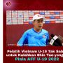 Pelatih Vietnam U-19 Tak Sabar Ingin Kalahkan Anak Asuh Shin Tae-yong