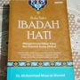 Ulasan Buku Saku Ibadah Hati, Pentingnya Keikhlasan saat Beramal