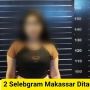 7 Fakta Selebgram Makassar Diciduk Polisi, Terlibat Jaringan Prostitusi Online hingga Pasang Tarif Jutaan Rupiah