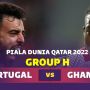 Prediksi Portugal vs Ghana di Piala Dunia 2022: Ronaldo Buktikan Diri Masih Berguna, Awas Kejutan dari Black Stars