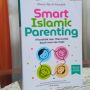 Ulasan 'Smart Islamic Parenting': Mendidik dan Mencetak Buah Hati ala Nabi