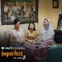 Sinopsis Imperfect The Series Season 2 Episode 5: Endah Berhalusinasi Punya Pacar Cowok Korea