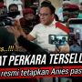 CEK FAKTA: Miris! Bawaslu Resmi Jerat Anies Pasal Berat Akibat Perkara Terselubung, Benarkah?
