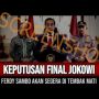 CEK FAKTA: Keputusan Jokowi Sudah Final, Ferdy Sambo Segera Ditembak Mati, Benarkah?