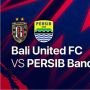Link Nonton Bali United vs Persib Bandung Sore ini (10/2), Streaming Dimana?
