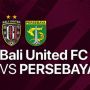 Link Nonton Bali United vs Persebaya Sore Ini (18/2), Situs Streaming HD Disini