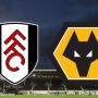 Preview Liga Premier Inggris: Fulham vs Wolves, Demi Tiket ke Liga Eropa