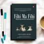Review Fihi Ma Fihi, Buku Manifestasi Cinta dan Kebijaksanaan Jalaludin Rumi