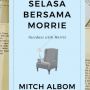 Selasa Bersama Morrie: Kisah Dosen Memberi Kuliah tentang Makna Hidup