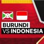 Catat! Jadwal dan Link Streaming Indonesia vs. Burundi FIFA Match Day 28 Maret