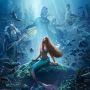 Diangkat Dari Kisah Dongeng Populer, Ini Sinopsis Film The Little Mermaid
