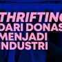INFOGRAFIS Thrifting dari Donasi Jadi Industri