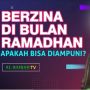 Apakah Dosa Zina di Bulan Ramadhan Dapat Diampuni? Ini Penjelasan Buya Yahya