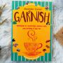 Review Novel 'Garnish', Membebaskan Anak Mencari Kebahagiaannya Sendiri