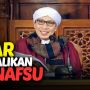 7 Tingkatan Hawa Nafsu dalam Islam Menurut Buya Yahya