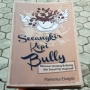 Ulasan Buku Secangkir Kopi Bully, Bahaya Bullying dalam Kehidupan