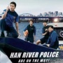 Sinopsis dan Link Nonton Han River Police, Drama Korea Terbaru