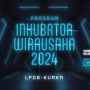 Dukung UKM, LPDB-KUMKM Buka Rekrutmen Calon Penyelenggara Inkubator Wirausaha Tahun 2024