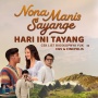 Nona Manis Sayange, Tidak Saja Suguhkan Keindahan Alam Labuan Bajo, tapi Juga Drama Keluarga yang Apik