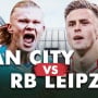 Prediksi Manchester City vs RB Leipzig di Liga Champions: Preview, Head to Head dan Live Streaming