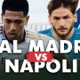 Prediksi Real Madrid vs Napoli di Liga Champions: Head to Head, Skor hingga Link Live Streaming