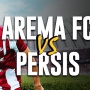 Prediksi Arema FC vs Persis Solo di BRI Liga 1: Head to Head, Susunan Pemain dan Live Streaming