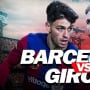 Prediksi Barcelona vs Girona: Head to Head, Susunan Pemain, Skor, dan Live Streaming