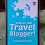 'Sukses Jadi Travel Blogger!', Mendongkrak Pariwisata Indonesia Lewat Blog