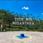 4 Lokasi Titik Nol Kilometer yang Menarik Dikunjungi Saat Akhir Tahun, Salah Satunya Ada di IKN