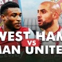 Prediksi West Ham United vs Manchester United di Liga Inggris: Preview, Head to Head, Skor, Link Live Streaming
