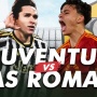 Prediksi Juventus vs AS Roma di Liga Italia: Susunan Pemain, Skor dan Live Streaming