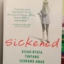 Review Novel Sickened: Kisah Nyata Mengerikan yang Dialami Seorang Anak
