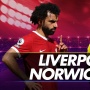 Prediksi Liverpool vs Norwich City di Piala FA: Head to Head, Susunan Pemain, dan Live Streaming