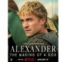 Sinopsis Film Dokumenter Terbaru Netflix: Alexander The Making of a God