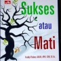 Renungan Berharga tentang Kesuksesan dalam Buku 'Sukses atau Mati'