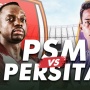 Prediksi PSM Makassar vs Persita Tangerang di BRI Liga 1: Head to Head, Susunan Pemain, dan Live Streaming