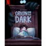 Review Film Orion and The Dark, Tentang Mengatasi Ketakutan yang Berlebihan