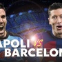 Link Live Streaming Napoli vs Barcelona di Babak 16 Besar Liga Champions