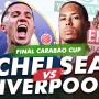 Prediksi Chelsea vs Liverpool di Final Carabao Cup: Preview, Head to Head, Skor dan Live Streaming