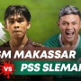 Prediksi PSM Makassar vs PSS Sleman di Liga 1: Preview, Skor dan Link Live Streaming