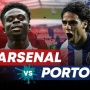 Prediksi Arsenal vs Porto di Liga Champions: Preview, Head to Head, Skor dan Live Streaming