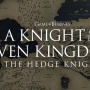 Sinopsis A Knight of The Seven Kingdoms: The Hedge Knight, Prekuel Game of Thrones