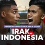 Timnas Indonesia U-23 vs Irak: 5 Fakta Menarik dan Head to Head