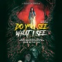 Sinopsis Do You See What I See, Diangkat dari Podcast Horor Mizter Popo