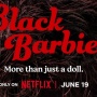 Segera Tayang, Netflix Konfirmasi Akan Rilis Film Dokumenter Black Barbie pada 19 Juni Mendatang